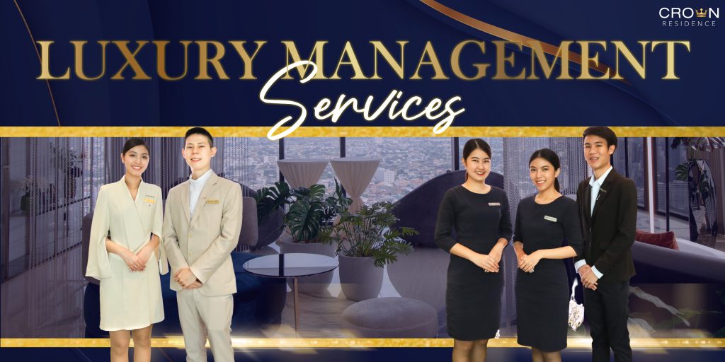 บริหารและจัดการด้านงานอสังหาริมทรัพย์ Luxury Management